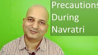 Precautions during Navratras