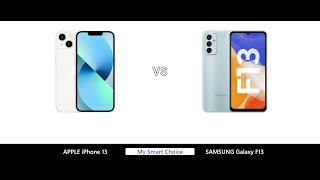 APPLE iPhone 13 VS SAMSUNG Galaxy F13 | My Smart Choice