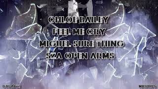 Chloe Bailey Feel Me Cry X Miguel Sure Thing X SZA Open Arms Mashup