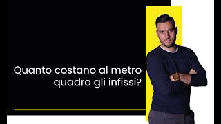 Quanto costano al metro quadro gli infissi?