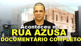 ACONTECEU NA RUA AZUSA - Documentário Completo com Irmão Rubens Sodré