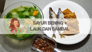 MASAKAN SEHARI HARI - Sayur Bening+Lauk dan sambal terasi