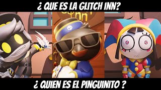 ¿ que es la Glitch Inn ? ¿ quien es el nuevo pinguino Cubert Dubert ? ¿ nueva serie de TADC?