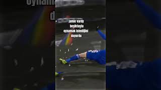 Jamie vardy adım adım beşiktaşa