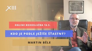 Martin Běle - Kdo je podle Ježíše šťastný?