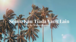 Selain Kau Tiada Yang Lain/Lyric Video.