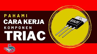 CARA KERJA KOMPONEN TRIAC