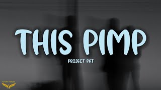 Project Pat - This Pimp (Lyrics)