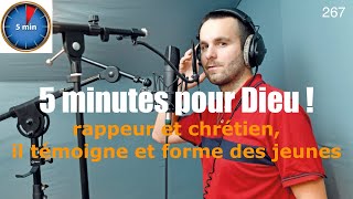 5 minutes pour Dieu ! 267 : Rappeur et chrétien, il témoigne auprès des jeunes