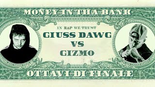 MONEY IN THA BANK - Giuss Dawg vs Gizmo - Ottavi di Finale