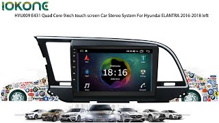 iokone HYU009 E431 Quad Core 9inch touch screen Car Stereo System For Hyundai ELANTRA 2016-2018 left