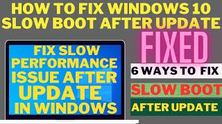 Fix Slow Boot And Performance Issue On Windows 10 After Update