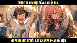 Chàng Trai Bị Hại Sống Lại Lần Nữa Khiến Những Người Gây Chuyện Phải Hối Hận - Trùm Review Anime