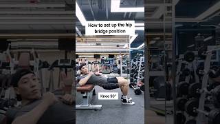 How to set up your hip bridge position, teach you in 10 seconds.