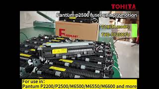 Tohita Promotion for Pantum p2500 Fuser unit