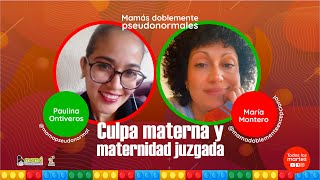 Culpa materna y maternidad juzgada