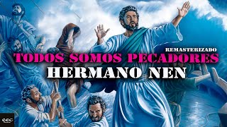 Hermano Nen - Todos somos pecadores (Remasterizado)