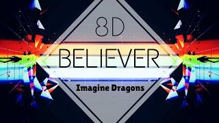 Imagine Dragons - Believer - 8Dsounds - Use Headphones