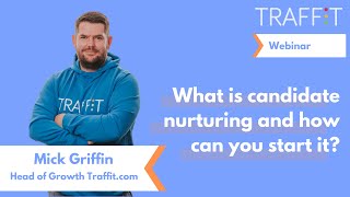 What is Candidate nurturing and how to start it? by Mick Griffin