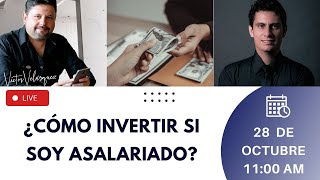 LIVE 28 DE OCTUBRE | ¿CÓMO INVERTIR SI SOY ASALARIADO?