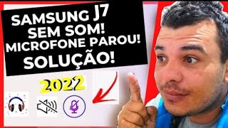 VEJA COMO RESOLVER PROBLEMA DE SOM DO SAMSUNG J7