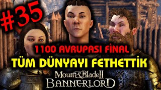 FİNAL // TÜM DÜNYAYI FETHETTİK! // 1100 AVRUPASI - BANNERLORD