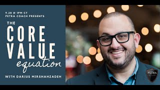 Petra Coach Presents, "The Core Value Equation with Darius Mirshahzadeh"