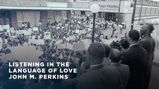 Listening in the Language of Love - John M. Perkins