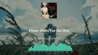 Elliott Waits For No One - Time Loop (448Hz)