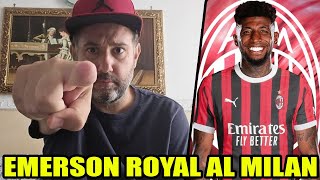 UFFICIALE!!! EMERSON ROYAL È DEL MILAN || TI PREGO SMENTISCI TUTTI!!! || News Milan