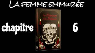 LES DEMENTS ET LES DAMNES : La femme emmurée - Chapitre 6 [Audiobook 🇫🇷]