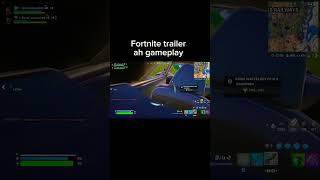 Fortnite trailer ahh gameplay #fortnite #fnclips #goingcrazy #fortniteclips #fortclips #fnclip