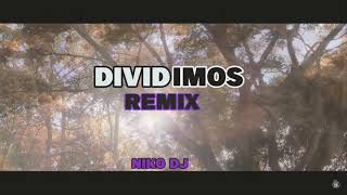 DIVIDIMOS - (REMIX) NIO GARCIA ✘ NIKO DJ