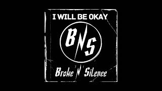 Broke'n'Silence - "I Will Be Okay"