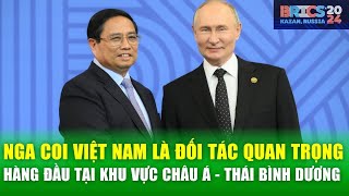 Nga coi Việt Nam là đối tác quan trọng hàng đầu ở châu Á - Thái Bình Dương