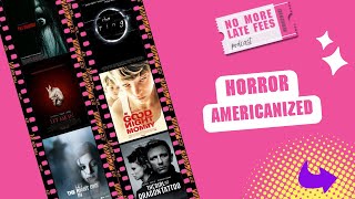 Horror Americanized: Ranking Foreign Horror Remakes