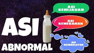 Kenali ASI yang TIDAK NORMAL - APA PENYEBABNYA ?