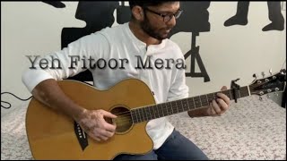 Yeh Fitoor Mera | Fingerstyle guitar cover