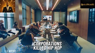 Corporations Killed Hip Hop