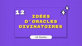 Idées d'oracles divinatoires 🔮 Partie 12