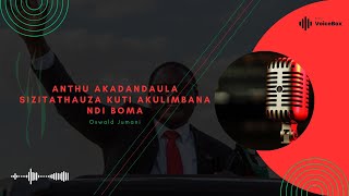 Anthu Akadandaula Kuti Zinthu Sizilibwino Sizitathauza Kuti Akulimbana Ndi Boma - Oswald Jumani