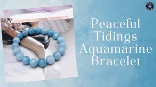 Peaceful Tidings Aquamarine Bracelet