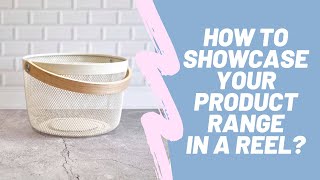 How to showcase your product range in a video?