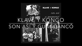 Klave y Kongo | Son Así y Guaguancó 1999 | Full Album | Tresero Jay Danley | Tres Cubano