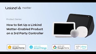 How to set up Linkind Matter-enable products to third party controllers