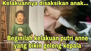 Sungguh tidak patut dicontohh.... Disaksikan langsung oleh anaknya Beginilah kelakuan putri anne