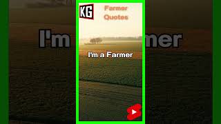 Farmer Quotes   I'm a farmer