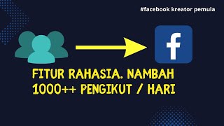 Cara Cepat Menambah Pengikut Di Facebook Page Terbaru