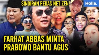 Sindiran Pedas Netizen Farhat Abbas Minta Prabowo Bantu Agus