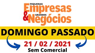 Pequenas empresas grandes negócios de domingo passado 21-02-2021